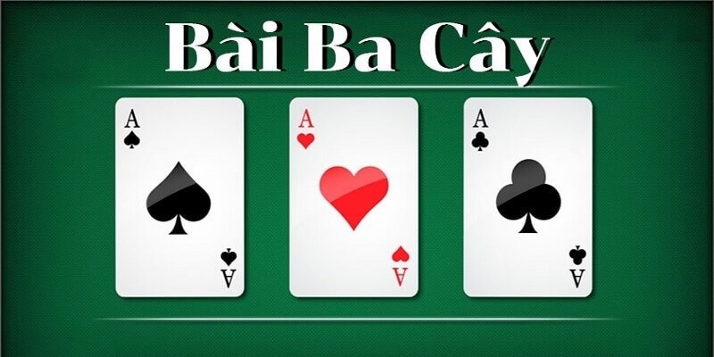 Tìm hiểu về game bài 3 cây